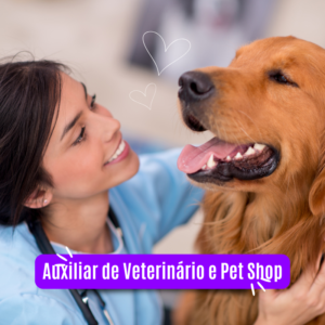 Auxiliar de Veterinário e Pet Shop Pacote
