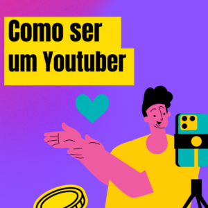 Como ser um Youtuber